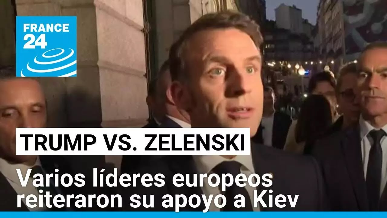 Líderes europeos muestran su respaldo a Zelenski tras choque verbal con Trump • FRANCE 24